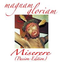 Magnam Gloriam - Miserere - Passion Edition