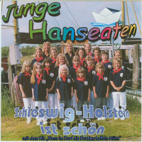 Junge Hanseaten - Schleswig-Holstein ist schön (Wenn im Dorf die Bratkartoffeln blüh'n)