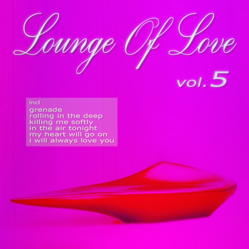 Various Artists - Lounge of Love (Vol.5 (The Chillout Songbook))
