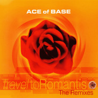 Ace of Base - Travel to Romantis (The Remixes)