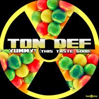 Ton Def - Yummy (This Taste Good) (Club Mix)