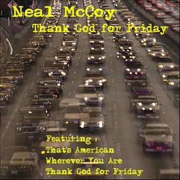 Neal McCoy - Thank God for Friday