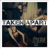 The Swerve - Taken Apart EP