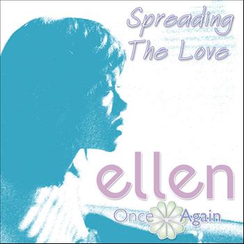 Ellen Once Again - Spreading The Love