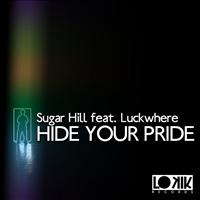 Sugar Hill - Hide Your Pride