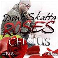 Celsius - Don't Skata Roses