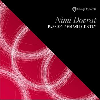 Nimi Dovrat - Passion / Smash Gently