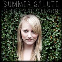 Steph Macpherson - Summer Salute