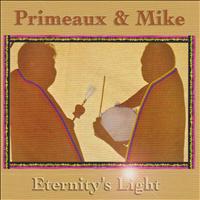 Primeaux & Mike - Eternity's Light