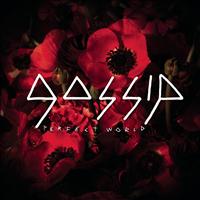 Gossip - Perfect World (Album Version)
