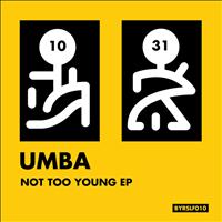 Umba - Not Too Young EP