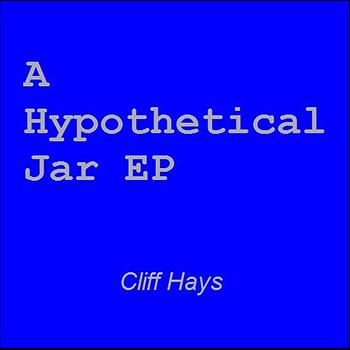 Cliff Hays - A Hypothetical Jar