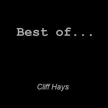 Cliff Hays - Best Of...