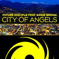 Future Disciple featuring Angie Brown - City of Angels
