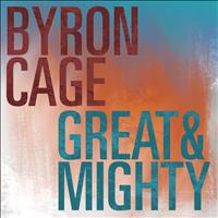 Byron Cage - Great & Mighty