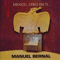 Manuel Bernal - México, Creo en Ti...