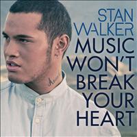 Stan Walker - Music Won't Break Your Heart