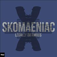 Skomaeniac - Legally Infamous