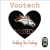 Vootech - Grabbing Your Feelings