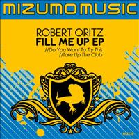 Robert Ortiz - Fill Me Up EP