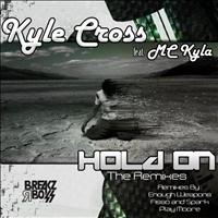 Kyle Cross - Hold On (The Remixes)