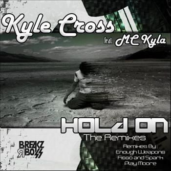 Kyle Cross - Hold On (The Remixes)