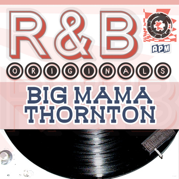 Big Mama Thornton - Big Mama Thornton: R & B Originals