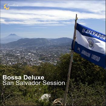 Various Artists - Bossa Deluxe: San Salvador Session
