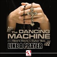 The Dancing Machine - Like a Prayer 2012