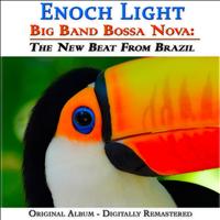 Enoch Light - Big Band Bossa Nova: The New Beat From Brazil