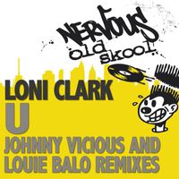 Loni Clark - U - Johnny Vicious Remixes
