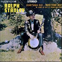 Ralph Stanley - Something Old, Something New