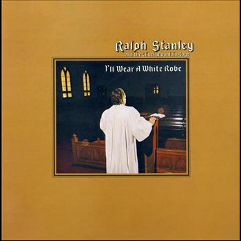 Ralph Stanley - I'll Wear A White Robe