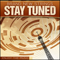 Brand New Strings - Stay Tuned