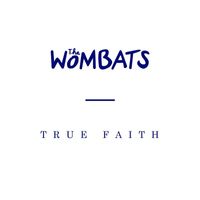 The Wombats - True Faith
