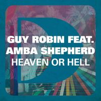 Guy Robin - Heaven Or Hell (feat. Amba Shepherd)