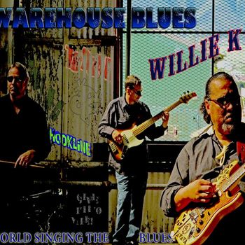Willie K - Warehouse Blues