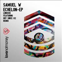 Samuel W - Echelon EP