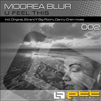 Moorea Blur - U Feel This