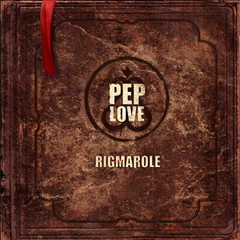 Pep Love - The Rigmarole (Explicit)
