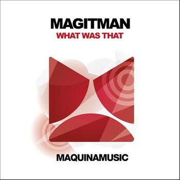 Magitman - What Was That