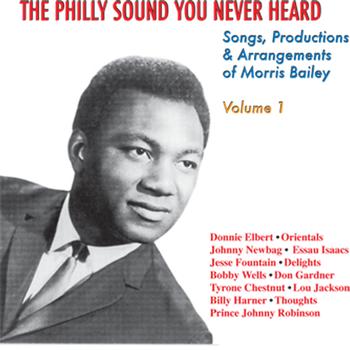 Various Artists - The Philly Sound You Never Heard Volume 1: Songs, Productions & Arrangements of Morris Bailey