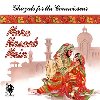Various Artists - Ghazals For The Connoisseur (Mere Naseeb Mein)