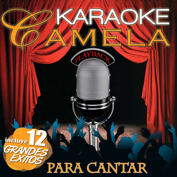 Camela - Karaoke Camela Playback. Incluye 12 Grandes Éxitos Para Cantar