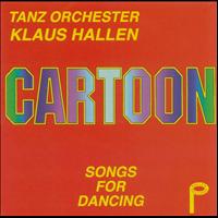 Tanz Orchester Klaus Hallen - Cartoon Songs for Dancing
