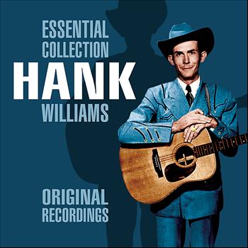 Hank Williams - The Essential Collection