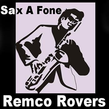 Remco Rovers - Sax A Fone