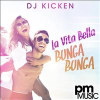 DJ Kicken - La Vita Bella (Bunga Bunga)