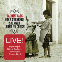 Ebba Forsberg - Ta Min Vals/Live – Ebba Sjunger Cohen