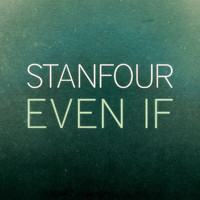 Stanfour - Even If